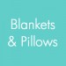 Blankets & Pillows