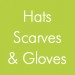 Hats, Scarves, Gloves