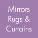 Mirrors, Rugs & Curtains