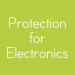 Protection for Electronics